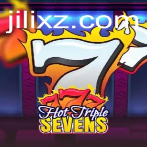 Discover the Excitement of HotTripleSevens by JILI X